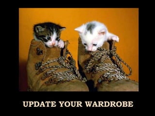 UPDATE YOUR WARDROBE 