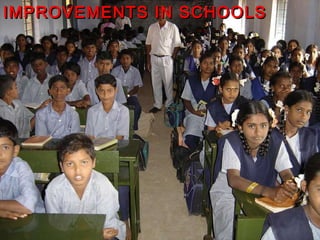 IMPROVEMENTS IN SCHOOLS 