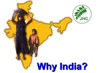 Why India? 