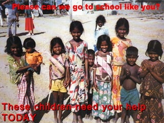 These children need your help TODAY 