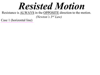 X2 T07 02 resisted motion