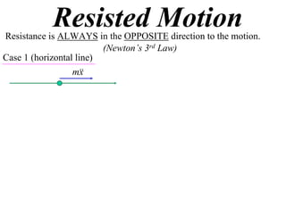 X2 T07 02 resisted motion