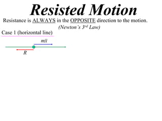 X2 T07 02 resisted motion