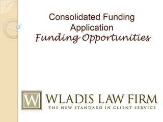 Consolidated Funding
Application
Funding Opportunities
 