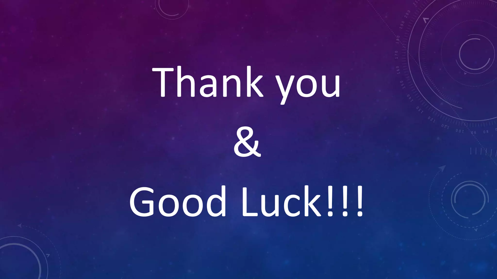 Thank you
&
Good Luck!!!

 