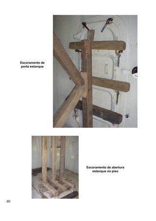 60
Escoramento de
porta estanque
Escoramento de abertura
estanque no piso
 