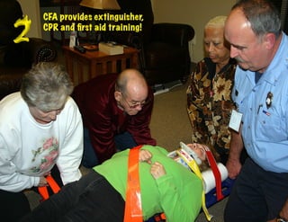 2
    CFA provides extinguisher,
    CPR and first aid training!
 