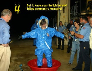 4
    Get to know your firefighters and
    fellow community members!
 