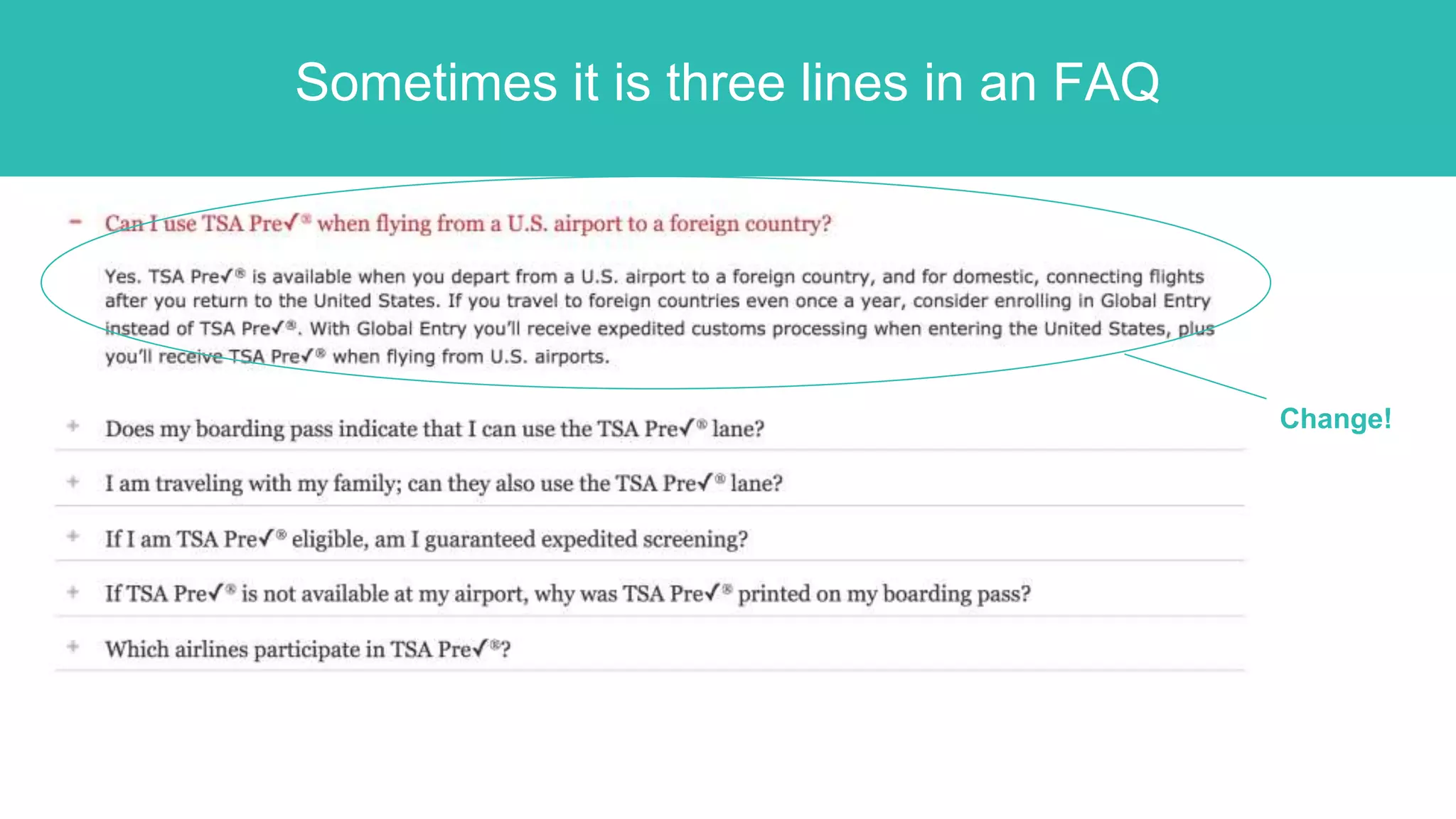Sometimes it is three lines in an FAQ
Change!
 