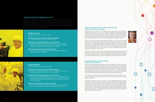32 MNTL RESEARCH HIGHLIGHTS 33
NANOBIOTECHNOLOGY SUMMER INSTITUTE
More than 50 students, post-docs, and junior faculty from around the world participated in
the 2014 + 2015 University of Illinois BioNanotechnology Summer Institutes, learning about
cancer nanotechnology, cell mechanics, molecular biology, micro  nano fabrication tech-
niques, and microfluidics. Since its inception in 2009, the Institute has trained more than
300 participants, preparing the next-generation of researchers who can apply engineering
approaches to cancer and biomedical research.
BRADLEY ELLIS
SENIOR, UNIVERSITY OF NOTRE DAME
Why did you choose to attend the Summer Institute?
 I wanted to get a jump-start on graduate school.
What’s the most valuable thing you’ve learned so far?
 Probably how different disciplines work together, just this week we
learned how materials science concepts work together with electri-
cal engineering processes for applications in medicine.
What are your plans after the Summer Institute?
 I want to continue on into academia, get into exciting research, and
eventually teach as a professor.
HUMA RASHEED
RESEARCH SCHOLAR, AMPLITECH, INC.
Why did you choose to attend the Summer Institute?
 The summer institute offers instruction on applying advanced technolo-
gy into biology and other sciences, like nanomedicine.
What’s the most valuable thing you’ve learned so far?
 I have a pharmacology background and am most interested in micro
cell biology and encapsulated drug delivery. There have been a series of
lectures on the applications of nanoparticles in curing cancer that I have
found very valuable.
What are your plans after the summer institute?
 I want to take some of the advanced techniques I have learned here,
back to my native field of targeted drug therapy and pharmacology.
STEM TEACHERS ENHANCE THEIR INSTRUCTION
THROUGH RESEARCH AT MNTL
During the last two summers, 16 middle school, high school, and community
college STEM faculty from across the nation conducted cutting-edge research
in nanotechnology through the NSF-funded nano@Illinois Research Experience
for Teachers (RET) program at MNTL. The goal of RET is to provide the teachers
with hands-on experience and nanotechnology knowledge, which they can use to
enhance their classroom instruction and even develop a curriculum module.
“I teach in a very small school with limited resources, so one of the best things
that I can do is have experiences and then bring them back to the classroom,” said
Villa Grove, IL, biology teacher Aubrey Wachtel, who worked in Professor Andrew
Smith’s lab on the quantitative analysis of cellular uptake of quantum dots. Added
fellow 2014 participant Terry Koker: ““My work in Dr. Goddard’s lab on photoelec-
trochemical etching of silicon was one of the most rewarding educational and
scientific experiences of my career.”
In addition to Smith and Goddard, faculty participants included Alekei Aksimentiev
(Physics), Can Bayram (ECE), Paul Braun (MatSci), Songbin Gong (ECE), Princess
Imoukhuede (BioE), Xiuling Li (ECE), Nadya Mason (Physics), Umberto Ravaioli
(ECE), Steve Sligar (BioChem), Andrew Smith (BioE), and Dan Wasserman (ECE).
UNDERGRADUATES GAIN VALUABLE
RESEARCH EXPERIENCE
Twenty-six undergraduate students from across the nation conducted 10-week re-
search projects through CNST’s NSF-funded Research Experience for Undergrad-
uates program and the NSF-funded Science and Technology Center for Emergent
Behaviors of Integrated Cellular Systems (EBICS) at MNTL. In addition to introduc-
ing the students to research, the REU program trains them in critical elements of
leadership, ethics, teamwork, mentoring, and outreach, and it improves their ability
to communicate their research results to professional and lay audiences.
“This REU gave me the opportunity to develop professional skills, improve my re-
search writing, and synthesize devices all in one summer,” noted 2014 student
Mohammad Jaber.
The following faculty served as mentors to the undergraduate students: Aleksei
Aksimentiev (Physics), Ryan Bailey (Chem), Rashid Bashir (BioE), Rohit Bharga-
va (BioE), Paul Braun (MatSci), Brian Cunningham (ECE), Lynford Goddard (ECE),
Brendan Harley (Chem  Biomolecular Engr), Princess Imoukhuede (BioE), Hyun-
joon Kong (Chem  Biomolecular Engr), Mary Kraft (Chemistry), Xiuling Li (ECE), Yi
Lu (Chemistry), Catherine Murphy (Chemistry), Sungwoo Nam (MechSci  Engr),
Gabriel Popescu (ECE), Taher Saif (MechSci  Engr), Sameh Tawfick (MechSci 
Engr), and Dan Wasserman (ECE).
 