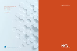 ILLINOIS MICRO + NANOTECHNOLOGY LAB
MICRO + NANOTECHNOLOGY LAB
University of Illinois
208 N. Wright Street
Urbana, IL 61801
PH 217.333.3097
MNTL.ILLINOIS.EDU
 