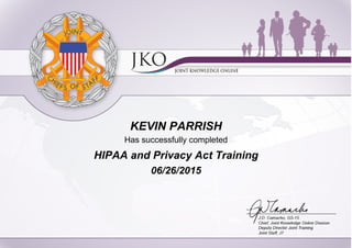 KEVIN PARRISH
Has successfully completed
HIPAA and Privacy Act Training
06/26/2015
 