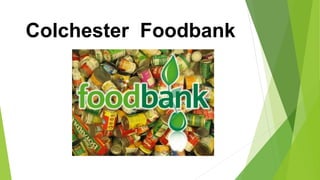 Colchester Foodbank
 