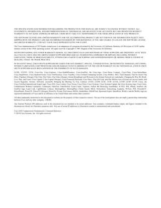 THE SPECIFICATIONS AND INFORMATION REGARDING THE PRODUCTS IN THIS MANUAL ARE SUBJECT TO CHANGE WITHOUT NOTICE. ALL
STATEMENTS, INFORMATION, AND RECOMMENDATIONS IN THIS MANUAL ARE BELIEVED TO BE ACCURATE BUT ARE PRESENTED WITHOUT
WARRANTY OF ANY KIND, EXPRESS OR IMPLIED. USERS MUST TAKE FULL RESPONSIBILITY FOR THEIR APPLICATION OF ANY PRODUCTS.
THE SOFTWARE LICENSE AND LIMITED WARRANTY FOR THE ACCOMPANYING PRODUCT ARE SET FORTH IN THE INFORMATION PACKET THAT
SHIPPED WITH THE PRODUCT AND ARE INCORPORATED HEREIN BY THIS REFERENCE. IF YOU ARE UNABLE TO LOCATE THE SOFTWARE LICENSE
OR LIMITED WARRANTY, CONTACT YOUR CISCO REPRESENTATIVE FOR A COPY.
The Cisco implementation of TCP header compression is an adaptation of a program developed by the University of California, Berkeley (UCB) as part of UCB’s public
domain version of the UNIX operating system. All rights reserved. Copyright © 1981, Regents of the University of California.
NOTWITHSTANDING ANY OTHER WARRANTY HEREIN, ALL DOCUMENT FILES AND SOFTWARE OF THESE SUPPLIERS ARE PROVIDED “AS IS” WITH
ALL FAULTS. CISCO AND THE ABOVE-NAMED SUPPLIERS DISCLAIM ALL WARRANTIES, EXPRESSED OR IMPLIED, INCLUDING, WITHOUT
LIMITATION, THOSE OF MERCHANTABILITY, FITNESS FOR A PARTICULAR PURPOSE AND NONINFRINGEMENT OR ARISING FROM A COURSE OF
DEALING, USAGE, OR TRADE PRACTICE.
IN NO EVENT SHALL CISCO OR ITS SUPPLIERS BE LIABLE FOR ANY INDIRECT, SPECIAL, CONSEQUENTIAL, OR INCIDENTAL DAMAGES, INCLUDING,
WITHOUT LIMITATION, LOST PROFITS OR LOSS OR DAMAGE TO DATA ARISING OUT OF THE USE OR INABILITY TO USE THIS MANUAL, EVEN IF CISCO
OR ITS SUPPLIERS HAVE BEEN ADVISED OF THE POSSIBILITY OF SUCH DAMAGES.
CCDE, CCENT, CCSI, Cisco Eos, Cisco Explorer, Cisco HealthPresence, Cisco IronPort, the Cisco logo, Cisco Nurse Connect, Cisco Pulse, Cisco SensorBase,
Cisco StackPower, Cisco StadiumVision, Cisco TelePresence, Cisco TrustSec, Cisco Unified Computing System, Cisco WebEx, DCE, Flip Channels, Flip for Good, Flip
Mino, Flipshare (Design), Flip Ultra, Flip Video, Flip Video (Design), Instant Broadband, and Welcome to the Human Network are trademarks; Changing the Way We Work,
Live, Play, and Learn, Cisco Capital, Cisco Capital (Design), Cisco:Financed (Stylized), Cisco Store, Flip Gift Card, and One Million Acts of Green are service marks; and
Access Registrar, Aironet, AllTouch, AsyncOS, Bringing the Meeting To You, Catalyst, CCDA, CCDP, CCIE, CCIP, CCNA, CCNP, CCSP, CCVP, Cisco, the
Cisco Certified Internetwork Expert logo, Cisco IOS, Cisco Lumin, Cisco Nexus, Cisco Press, Cisco Systems, Cisco Systems Capital, the Cisco Systems logo, Cisco Unity,
Collaboration Without Limitation, Continuum, EtherFast, EtherSwitch, Event Center, Explorer, Follow Me Browsing, GainMaker, iLYNX, IOS, iPhone, IronPort, the
IronPort logo, Laser Link, LightStream, Linksys, MeetingPlace, MeetingPlace Chime Sound, MGX, Networkers, Networking Academy, PCNow, PIX, PowerKEY,
PowerPanels, PowerTV, PowerTV (Design), PowerVu, Prisma, ProConnect, ROSA, SenderBase, SMARTnet, Spectrum Expert, StackWise, WebEx, and the WebEx logo are
registered trademarks of Cisco and/or its affiliates in the United States and certain other countries.
All other trademarks mentioned in this document or website are the property of their respective owners. The use of the word partner does not imply a partnership relationship
between Cisco and any other company. (1002R)
Any Internet Protocol (IP) addresses used in this document are not intended to be actual addresses. Any examples, command display output, and figures included in the
document are shown for illustrative purposes only. Any use of actual IP addresses in illustrative content is unintentional and coincidental.
Cisco IOS Configuration Fundamentals Command Reference
© 2010 Cisco Systems, Inc. All rights reserved.
 