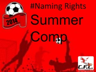 Summ
#Naming Rights
Summer
Comp
 