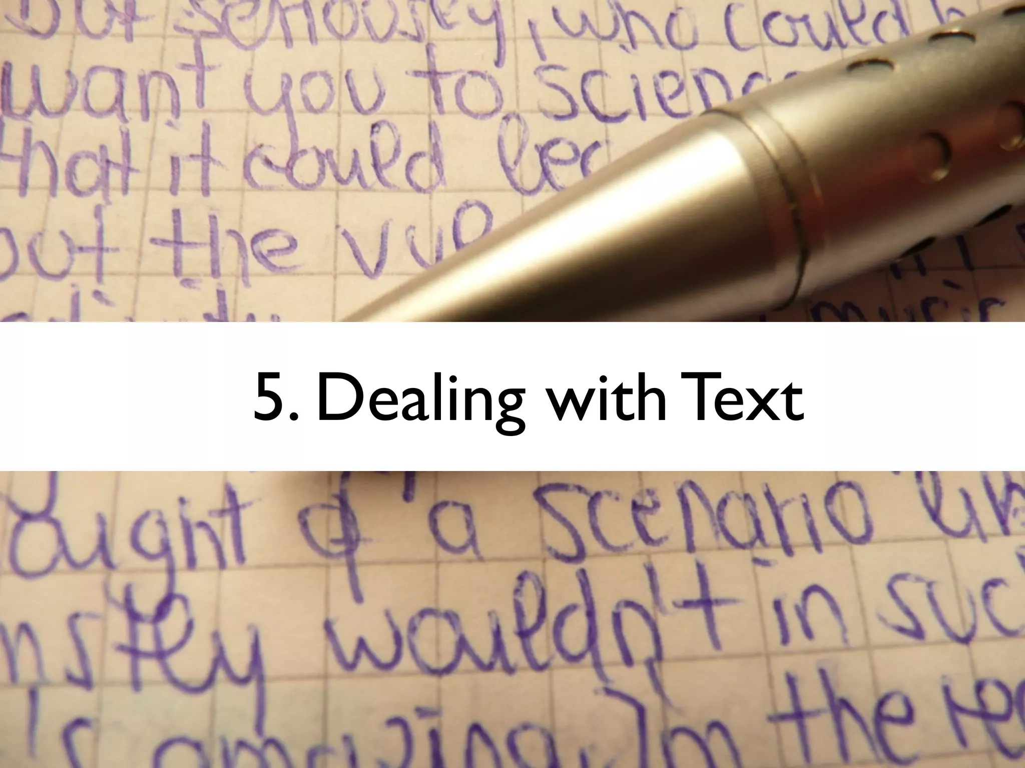 5. Dealing with Text
 