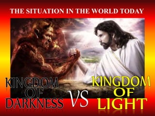 THE SITUATION IN THE WORLD TODAY
 