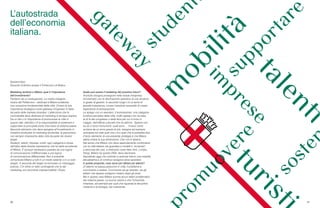 L’autostrada
dell’economia
italiana.
36 37
Giuliano Noci
Docente Ordinario presso il Politecnico di Milano
Marketing, territorio e Milano: qual è l’importanza
dell’investimento?
Partiamo da un presupposto. La nostra indagine -
nostra del Politecnico - dedicata a Milano evidenzia
una vocazione fondamentale della città. Ovvero la sua
importanza strategica come gateway d’ingresso in Italia
da parte delle imprese straniere. L’attenzione che la
municipalità deve dedicare al marketing è dunque duplice.
Da un lato c’è l’importanza di promuovere la città in
quanto tale, dall’altro c’è la responsabilità di sostenere e
supportare la principale porta d’accesso al sistema paese.
Secondo elemento che deve spingere all’investimento in
iniziative strutturate di marketing territoriale: la percezione
non sempre chiarissima della città da parte dei diversi
target.
Studenti, talenti, imprese, turisti: ogni categoria è divisa
dall’altra dalla diversa impressione che ha delle eccellenze
di Milano. È dunque necessario passare da una logica
di comunicazione indifferenziata a una logica
di comunicazione differenziata. Non è possibile
comunicare Milano a tutti in un modo soltanto o in un solo
slogan. A seconda del target va formulato un messaggio
preciso. C’è infine un fatto contingente che fa del
marketing uno strumento imprescindibile: l’Expo.
Quale può essere il marketing del prossimo futuro?
Anzitutto bisogna proseguire nella strada intrapresa.
Ad esempio con la declinazione operativa di una struttura
in grado di gestirlo. In secondo luogo c’è un tema di
grande importanza, ovvero l’assoluta necessità di creare
esperienze di anticipazione.
Le spiego con un esempio. Il businessman, una categoria
turistica peculiare della città, molto spesso non ha idea,
al di là del congresso o della fiera per cui si trova in
viaggio, dell’offerta culturale che ha attorno. Spesso non
sa se ci sono monumenti, quali sono…. Invece come
avviene da un anno grazie al sito, bisogna ad esempio
anticipare sul web quel che c’è e quel che si potrebbe fare.
Il terzo elemento di una possibile strategia è che Milano
abbia chiara la sua dimensione. Che non è italiana.
Nel senso che Milano non deve assolutamente confrontarsi
con le città italiane ma guardare a modelli o “avversari”,
a seconda dei casi, a metropoli come New York, Londra,
Parigi. Milano ha questo DNA: deve declinarlo.
Soprattutto oggi che individui e aziende hanno una mobilità
elevatissima e di continuo scelgono dove spostarsi.
A questo proposito, cosa serve per attirare più talento?
Di talento ne passa parecchio in città, il problema è
convincerlo a restare. Convincere sia gli stranieri, sia gli
italiani che spesso scelgono l’estero dopo gli studi.
Ma in questo caso Milano sconta alcuni fattori problematici
del sistema paese. La buona notizia è che l’Università
milanese, ad esempio per quel che riguarda le discipline
mediche e la biologia, sta crescendo.
 