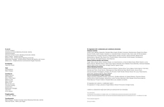 Si ringraziano tutti i collaboratori per la dedizione dimostrata:
Direzione Centrale
Anzani Laura, Barbieri Alessandro, Bombelli Maria Angela, Bonaffini Francesca, Brambilla Sara, Brigida Anna Maria,
Buzzoni Fiorella, Caretti Claudia, Cassetta Ivo, Cavezzale Amalia, Cernuschi Lidia, Cirani Liana, De Vita Giuseppe,
Dimasi Beniamino, Fenoglio Francesca, Gaglione Maria, Giuliano Carmela, Laterza Antonello, Marotta Anna,
Masala Marina, Menghini Rita, Moreo Enzo, Pandolfi Mirella, Pelliccia Rosita, Perillo Rossella, Pola Massimo,
Ricco Armando, Roccafalotti Simona, Visioli Maurizia.
Settore Politiche Identità e del Turismo
Angeli Marina, Bosio Valeria, Daneluzzi Sergio, La Licata Giovanna, La Vecchia Maria Grazia, Meloni Tessitori Lucina,
Mento Antonino, Mocellini Antonio, Olsby Ingrid, Pigozzi Antonella, Pizzo Adelaide, Rocca Marinella, Tambussi Elisabetta,
Valicenti Maria Grazia, Veduti Noris, Venegoni Serena, Zignani Lorella.
Settore Marketing Territoriale
Bellanca Salvatore, Bernasconi Roberta, Bertocchi Patrizia, Carenzio Silvia, Cucco Valeria, Ferrari Fabrizio, Fiore Ilaria,
Gambacciani Paolo, Giorgi Fabrizio, Mastrogiacomo Rosa, McDonnell Sara, Morelli Antonio, Nuccio Paolo,
Palumbo Graziella, Parmeggiani Loredana, Pilu Riccardo, Puttilli Daniela, Risicato Grazia, Rivi Laura, Russo Saverio,
Samà Sonia, Sanguine Sabrina, Stazio Raffaella.
Servizi Coordinamento Progetti Trasversali
Allegra Francesca, Barbadoro Daniela, Cirelli Enrico, De Marco Michele, Di Cataldo Rosanna, Falconieri Patrizia,
Giannelli Silvia, Giolitti Giuseppe, Giorgi Elena, Leone Filomena, Marchesini Aldo, Micagni Amos,Pecora Sabrina,
Pelosi Maurizio, Pirovano Federico, Rossetto Maria Luisa, Spitaleri Concettina.
Si ringraziano tutti i partner e i collaboratori esterni.
Si ringraziano G. Congiu, gli autori di Sogno Milano e Alinari 24 Ore per le immagini fornite.
L’editore è a disposizione degli aventi diritto per eventuali fonti non individuate.
Tutti i diritti riservati.
La riproduzione, anche parziale e con qualsiasi mezzo, non è consentita senza la preventiva autorizzazione scritta dell’editore.
I dati citati, tranne dove diversamente indicato, sono tratti dal Posizionamento Strategico approvato con Deliberazione di G.C.n. 103-2008 del 18.01.2008
Finito di stampare maggio 2011
© Comune di Milano
A cura di
Comune di Milano
Assessore al Turismo Marketing Territoriale, Identità
Alessandro Morelli
Direzione Centrale Turismo, Marketing Territoriale, Identità
Maria Chieppa - Direttore Centrale
Massimo Cella – Direttore Settore Marketing Territoriale
Massimiliano Taveggia – Direttore Settore Politiche dell’Identità e del Turismo
Matteo Conti – Dirigente Servizio Coordinamento Progetti Trasversali
Art Direction
Tanja Solci Studio
Testi
Simone Mosca
Maria Chieppa
Contributi di
Magda Antonioli
Mario Bagliani
Mons. Franco Buzzi
Massimo Cella
Maria Chieppa
Matteo Conti
Manuela De Carlo
Francesca Golfetto
Giuliano Noci
Massimiliano Taveggia
Tanja Solci
Enrico Valdani
Progetto grafico
Laura Rota – Rebelot
Coordinamento
Maria Chieppa – Direttore Centrale Turismo Marketing Territoriale, Identità
Tanja Solci Studio – Maria Luisa Olgiati
 