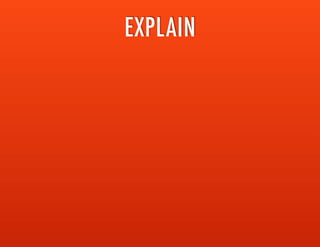 EXPLAIN
EXPLAIN
SELECT u.*
FROM users AS u
WHERE u.username = 'Eudora43'
QUERY BY USERNAME
[
{
"plan": {
"#operator": "Sequence",
"~children": [
{
"#operator": "IndexScan",
"index": "idx_users_username",
"index_id": "240a59c3f5ced906",
"keyspace": "social",
"namespace": "default",
...
],
"using": "gsi"
},
...
]
},
...
}
]
RESULTS
http://developer.couchbase.com/
documentation/server/current/n1ql/n1ql-
language-reference/explain.html
 