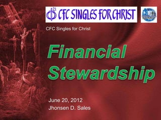 CFC Singles for Christ




 June 20, 2012
 Jhonsen D. Sales
 