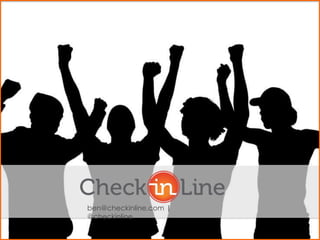 ben@checkinline.com |
@checkinline
 
