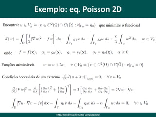 Exemplo: eq. Poisson 2D

EN3224 Dinâmica de Fluidos Computacional

 