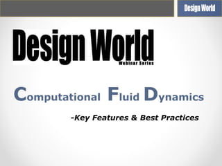 Computational Fluid Dynamics
-Key Features & Best Practices

 