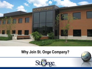 Why Join St. Onge Company?
 
