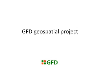 Green Field geospatial projects
 