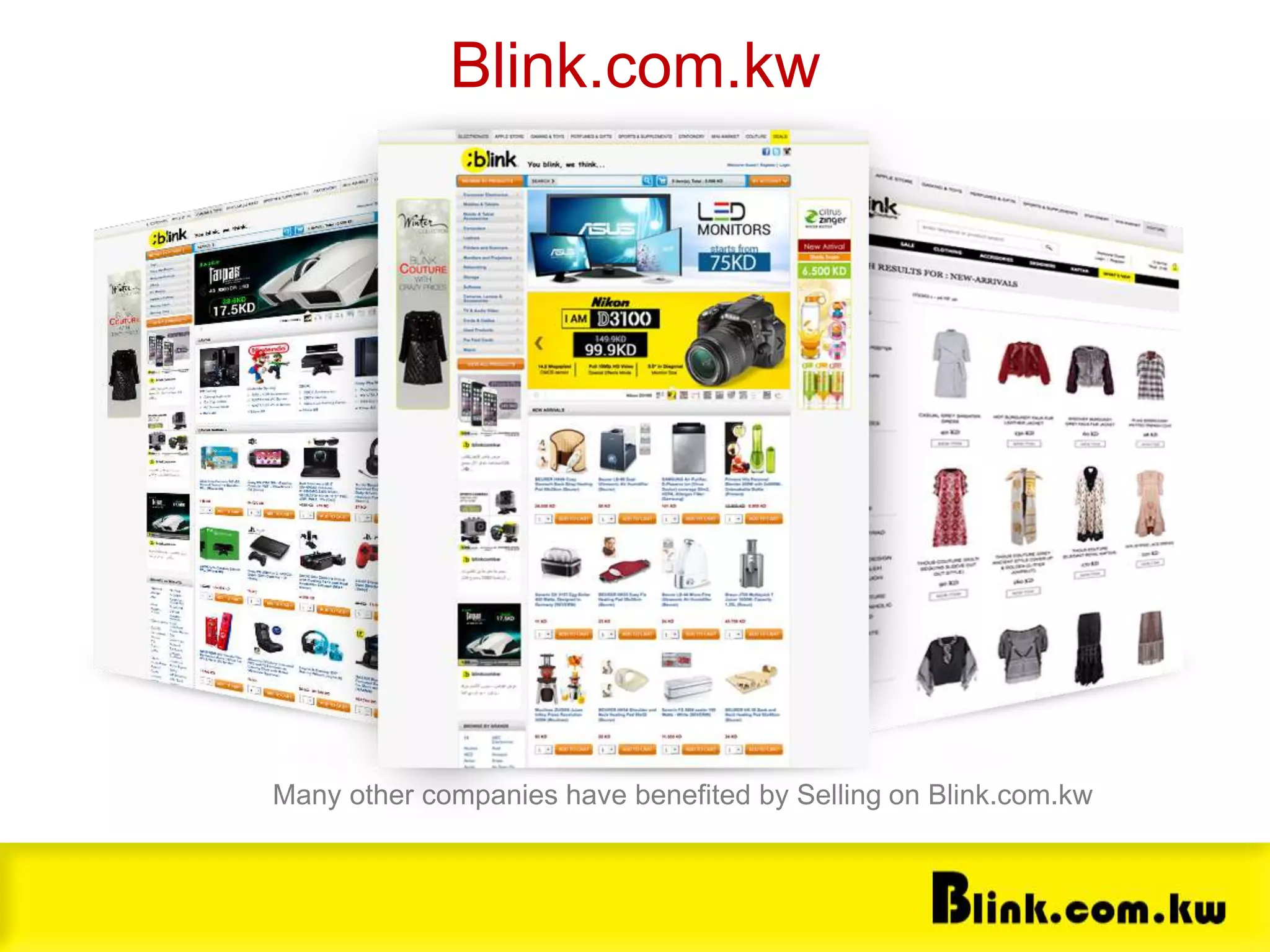 Your store on souq.com
Many other companies have benefited by Selling on Blink.com.kw
Blink.com.kw
 