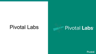 Pivotal Labs
 