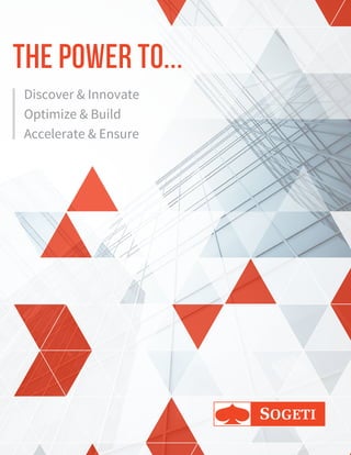 Discover & Innovate
Optimize & Build
Accelerate & Ensure
The power to...
 