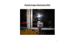 22
Particle Image Velocimetry (PIV)
 