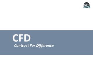 CFD 
Contract For Difference 
 