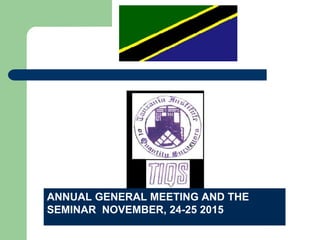ANNUAL GENERAL MEETING AND THE
SEMINAR NOVEMBER, 24-25 2015
 