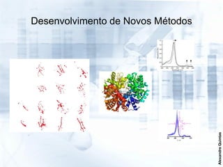 Desenvolvimento de Novos Métodos




                                   Alexandre Quintas
 