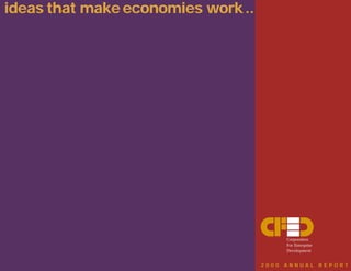 ideas that make economies work ... for everyone




                                         Corporation
                                         For Enterprise
                                         Development


                                  2000   ANNUAL           REPORT
 