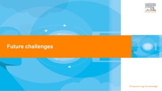 Future challenges
 