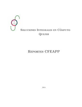 Soluciones Integrales en Computo 
Quejxh 
Reportes CFEAPP 
2014 
 