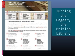 Motivating Teen Readers With Technology
Turning
the
Pages™,
the
British
Library
 
