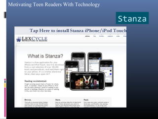 Motivating Teen Readers With Technology
Stanza
 