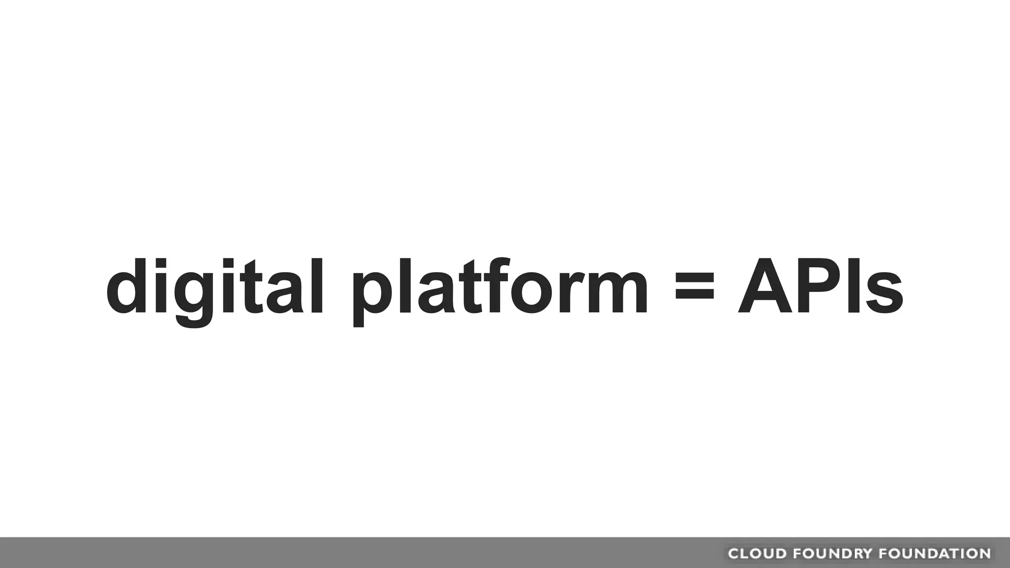 digital platform = APIs
 
