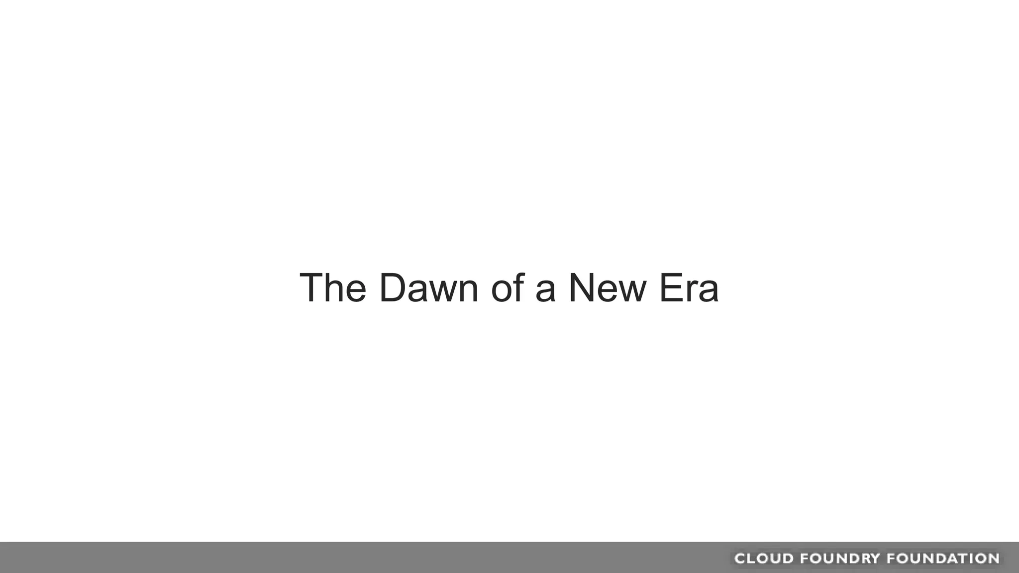 The Dawn of a New Era
 