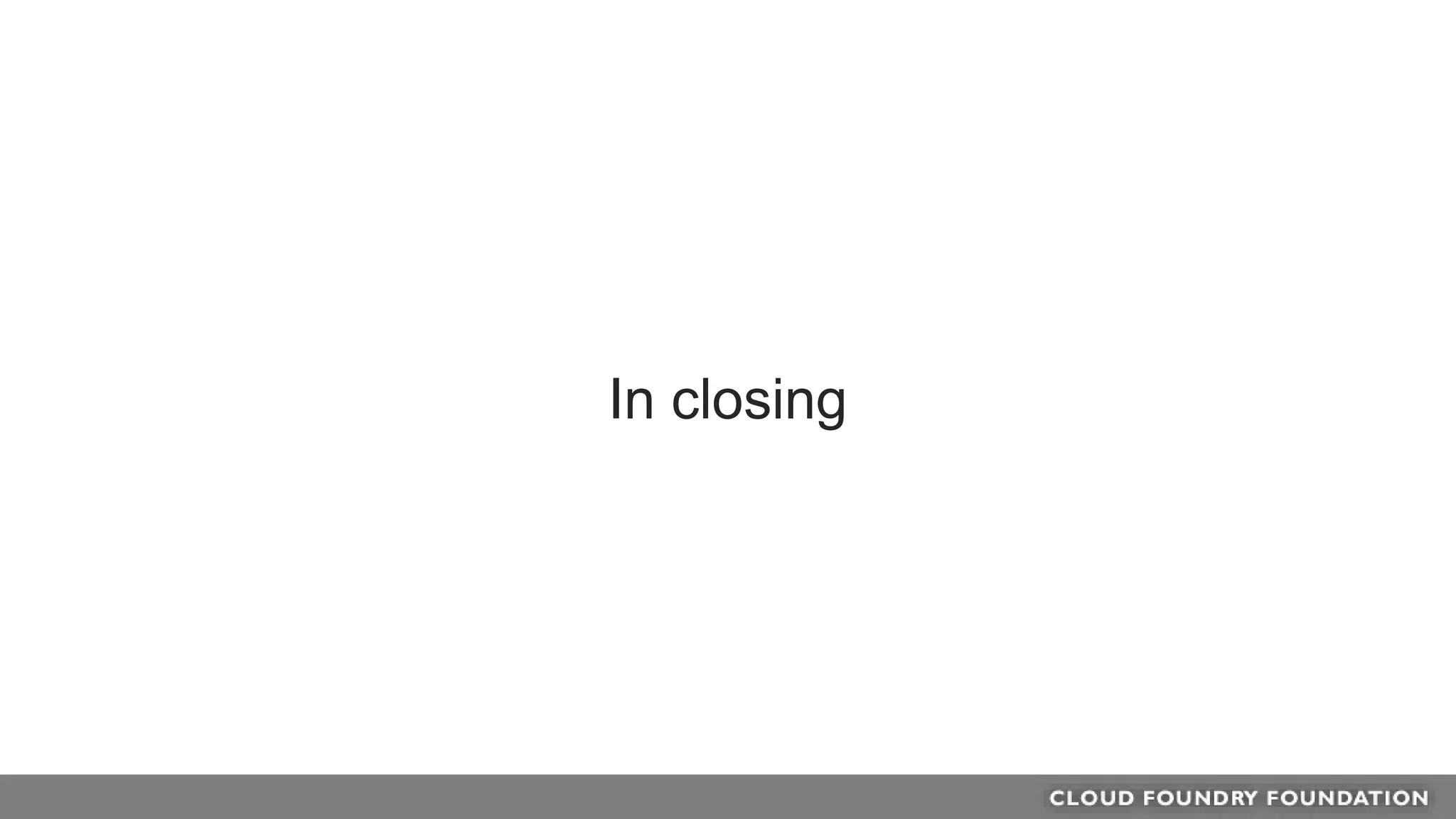 In closing
 