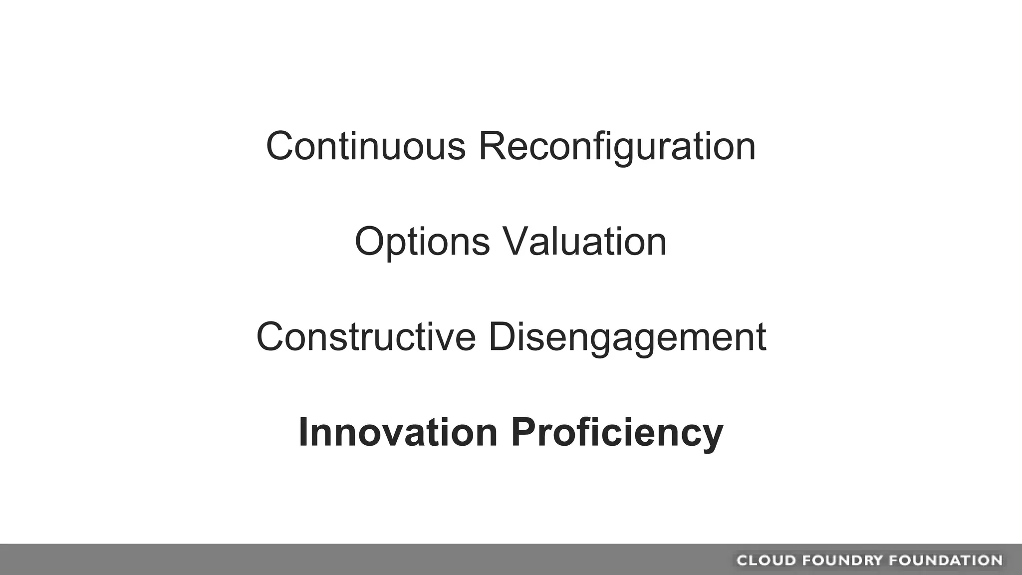 Continuous Reconfiguration
Options Valuation
Constructive Disengagement
Innovation Proficiency
 