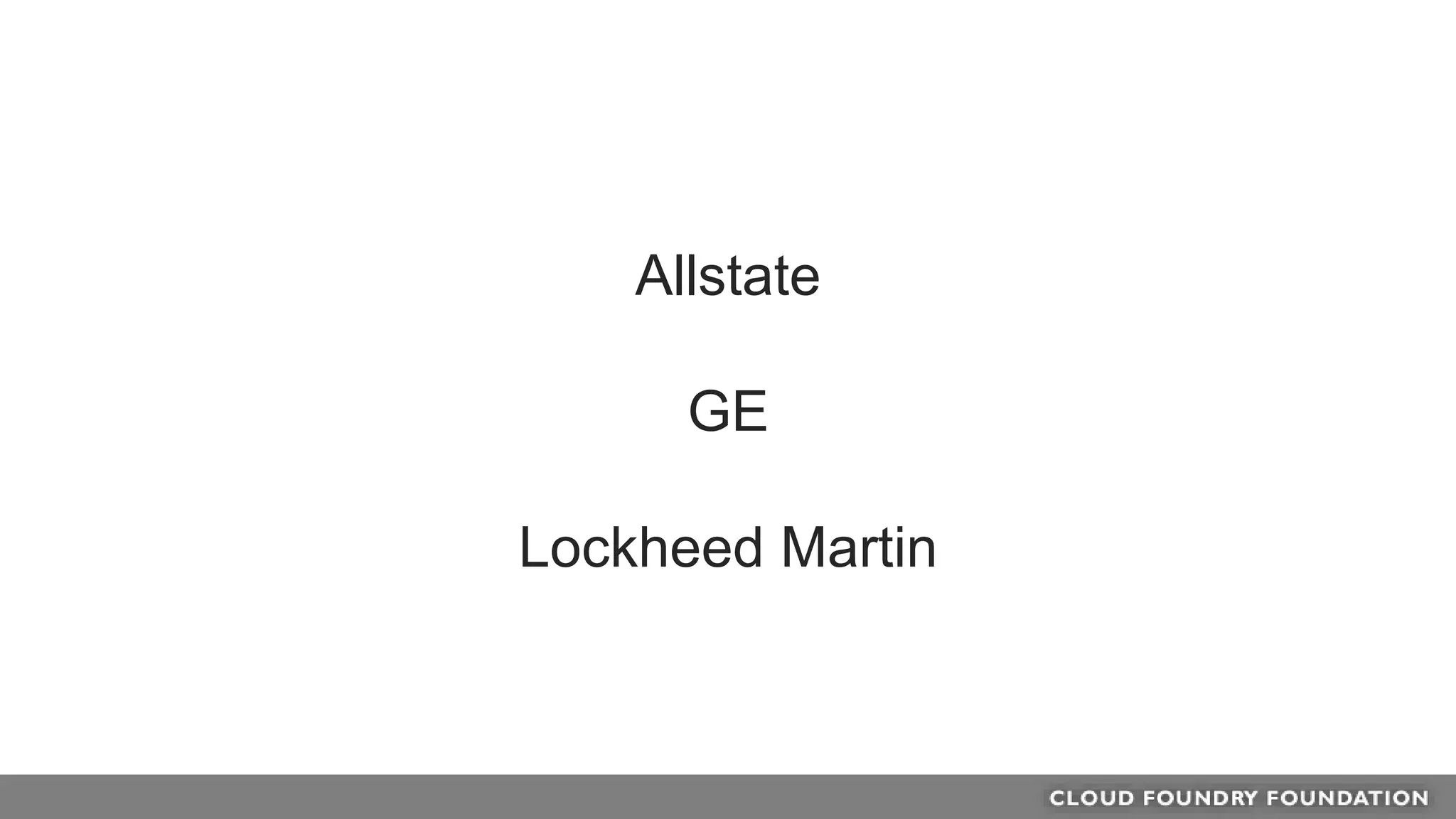 Allstate
GE
Lockheed Martin
 