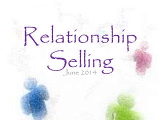 Relationship
SellingJune 2014
 