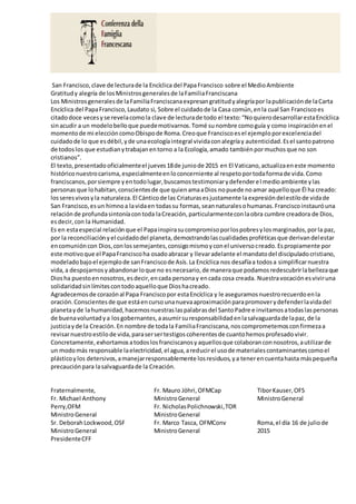 San Francisco,clave de lecturade la Encíclica del PapaFrancisco sobre el MedioAmbiente
Gratitudy alegría de losMinistrosge...