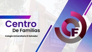 De Familias
Centro
Colegio Universitario El Salvador
 